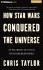 Go to record How Star Wars conquered the universe the past, present, an...