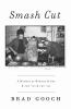 Go to record Smash cut : a memoir of Howard & art & the '70s & the '80s