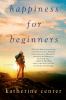Go to record Happiness for beginners : [a novel]