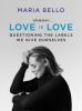 Go to record Whatever... love is love : questioning the labels we give ...