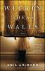 Go to record Within these walls : a novel