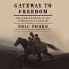 Go to record Gateway to freedom the hidden history of the Underground R...