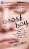 Go to record Ghost boy : the miraculous escape of a misdiagnosed boy tr...