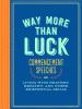 Go to record Way more than luck : commencement speeches on living with ...
