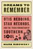 Go to record Dreams to remember : Otis Redding, Stax Records, and the t...