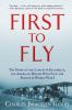 Go to record First to fly : the story of the Lafayette Escadrille, the ...