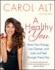 Go to record A healthy you : boost your energy, live cleaner, and look ...