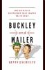 Go to record Buckley and Mailer : the difficult friendship that shaped ...