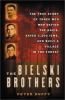 Go to record The Bielski brothers : the true story of three men who def...