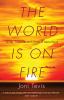 Go to record The world is on fire : scrap, treasure, and songs of apoca...