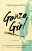 Go to record Gonzo girl : a novel