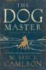 Go to record The dog master : [a novel of the First Dog]