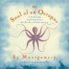 Go to record The soul of an octopus a surprising exploration into the w...