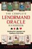 Go to record The complete Lenormand oracle handbook : reading the langu...