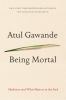 Go to record Being mortal : medicine and what matters in the end