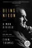 Go to record Being Nixon : a man divided
