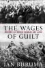 Go to record The wages of guilt : memories of war in Germany and Japan
