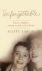 Go to record Unforgettable : a son, a mother, and the lessons of lifetime
