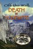 Go to record Off the wall : death in Yosemite : gripping accounts of al...