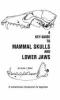 Go to record A key-guide to mammal skulls and lower jaws : a nontechnic...