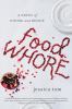 Go to record Food whore : a novel of dining and deceit