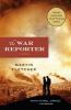 Go to record The war reporter : a novel