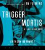 Go to record Trigger mortis : a James Bond novel