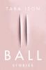 Go to record Ball : stories