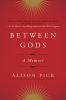 Go to record Between gods : a memoir