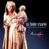 Go to record La bele Marie songs to the Virgin from 13th-century France.