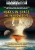 Go to record Nukes in space the rainbow bombs