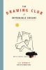 Go to record The drawing club of improbable dreams : how to create a cl...