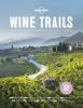 Go to record Wine trails : plan 52 perfect weekends in wine country