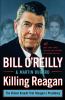 Go to record Killing Reagan :  the violent assault that changed a presi...