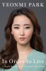 Go to record In order to live : a North Korean girl's journey to freedom