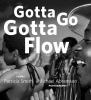Go to record Gotta go gotta flow : life, love, and lust on Chicago's so...
