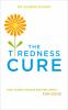 Go to record The tiredness cure : how to beat fatigue and feel great fo...
