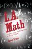 Go to record L.A. math : romance, crime, and mathematics in the City of...