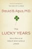 Go to record The lucky years : how to thrive in the brave new world of ...