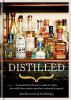 Go to record Distilled : from absinthe & brandy to vodka & whisky, the ...