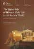 Go to record The other side of history daily life in the ancient world