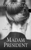 Go to record Madam President : [a novel]