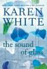Go to record The sound of glass : [a novel] /