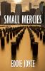 Go to record Small mercies : [a novel]