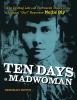 Go to record Ten days a madwoman : the daring life and turbulent times ...