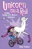 Go to record Unicorn on a roll : another Phoebe and her unicorn adventu...