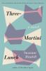 Go to record Three-martini lunch : [a novel]