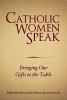 Go to record Catholic women speak : bringing our gifts to the table