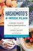 Go to record The Hashimoto's 4-week plan : a holistic guide to treating...