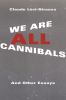 Go to record We are all cannibals : and other essays